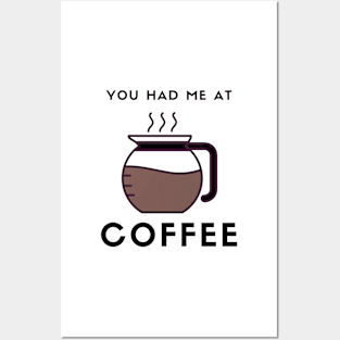 You had me at Coffee Posters and Art